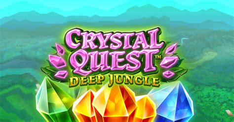 Crystal Quest Deep Jungle Blaze